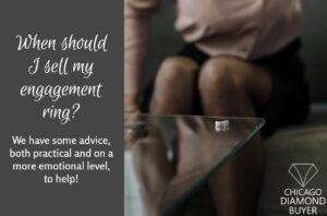 When To Sell Engagement Ring - Chicago Diamond Buyer