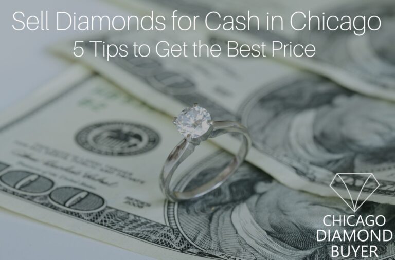 Sell Diamonds for Cash in Chicago: 5 Tips to Get the Best Price